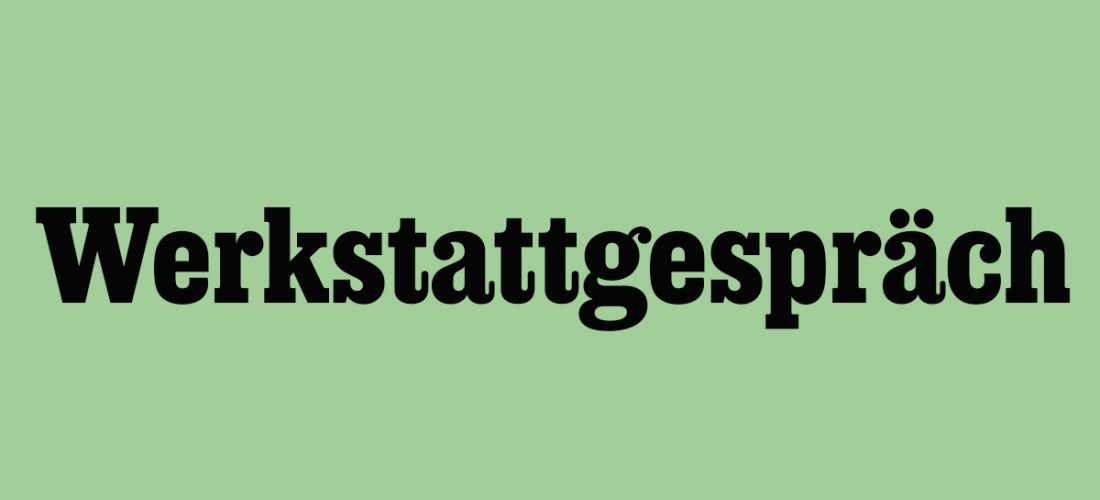 Werkstattgespräch