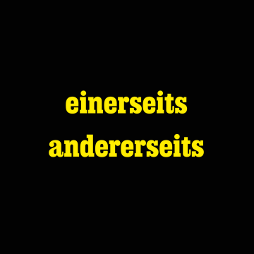 einerseits...andererseits